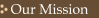 Our Mission